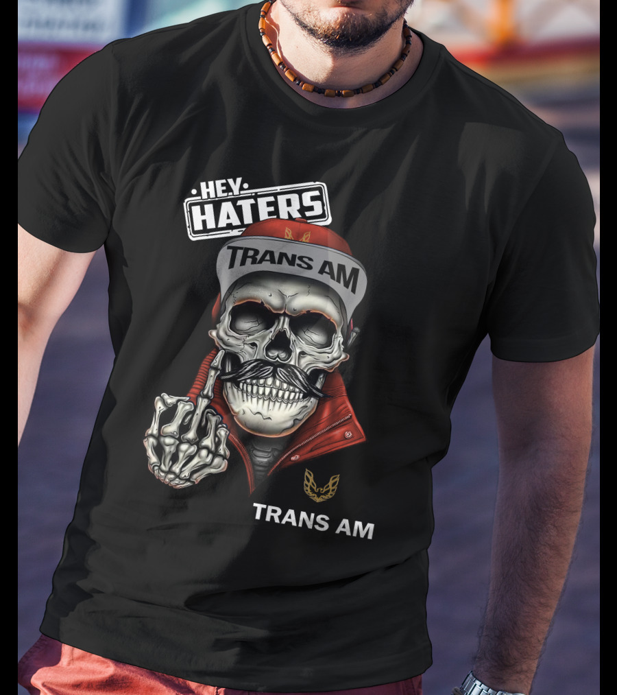 HEY HATERS TRANS AM Skull With Jacket And Cap T-Shirt