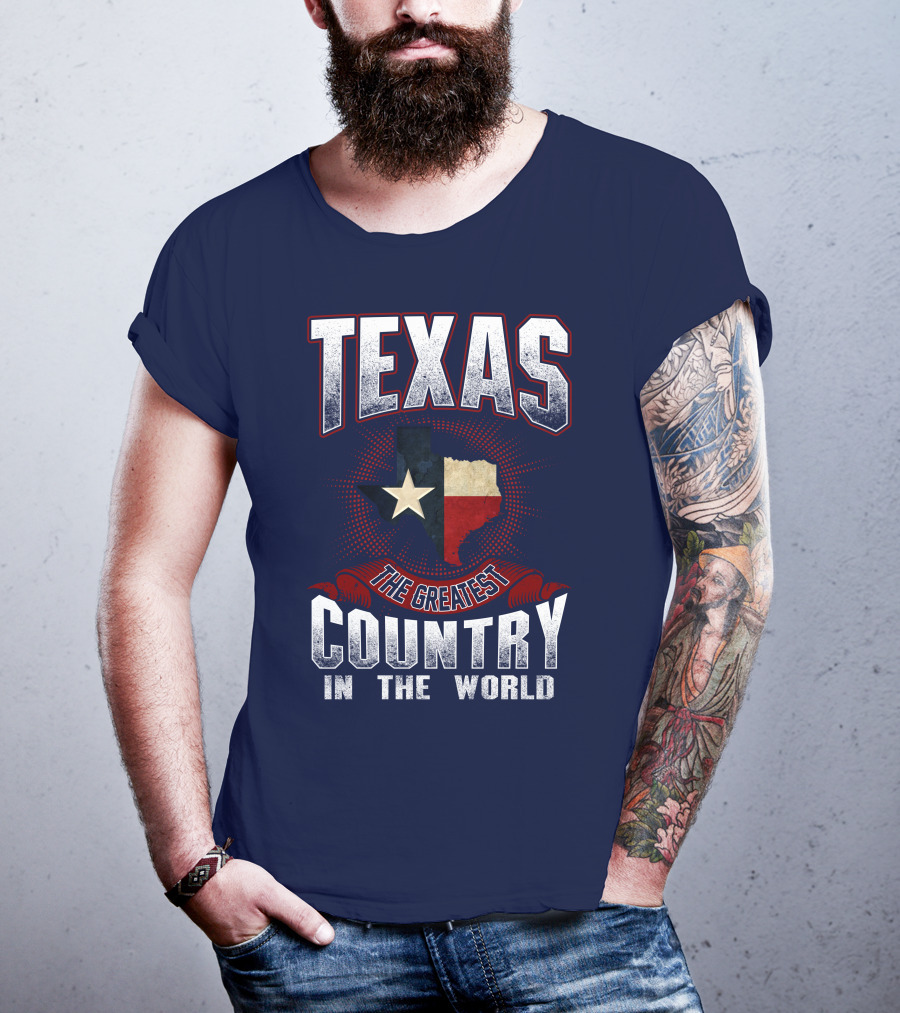 Texas The Greatest Country In The World T-Shirt