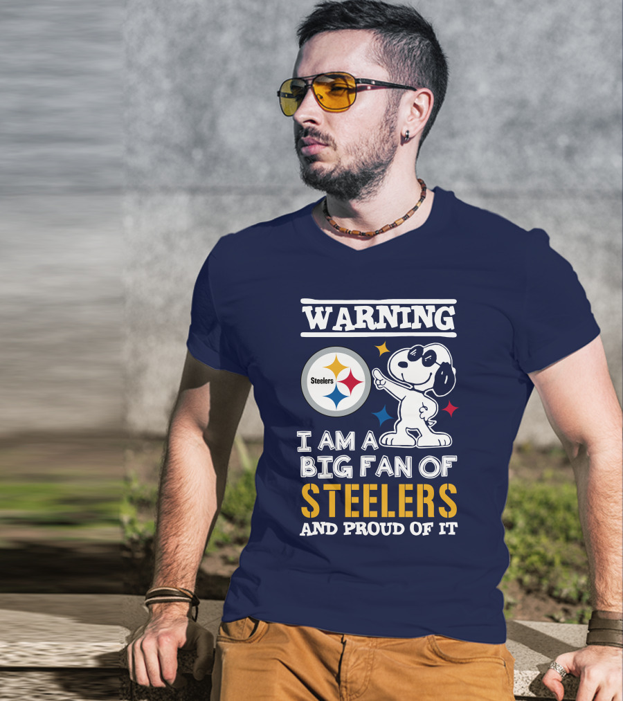 Warning I Am A Big Fan Of Steelers And Proud Of It T-Shirt