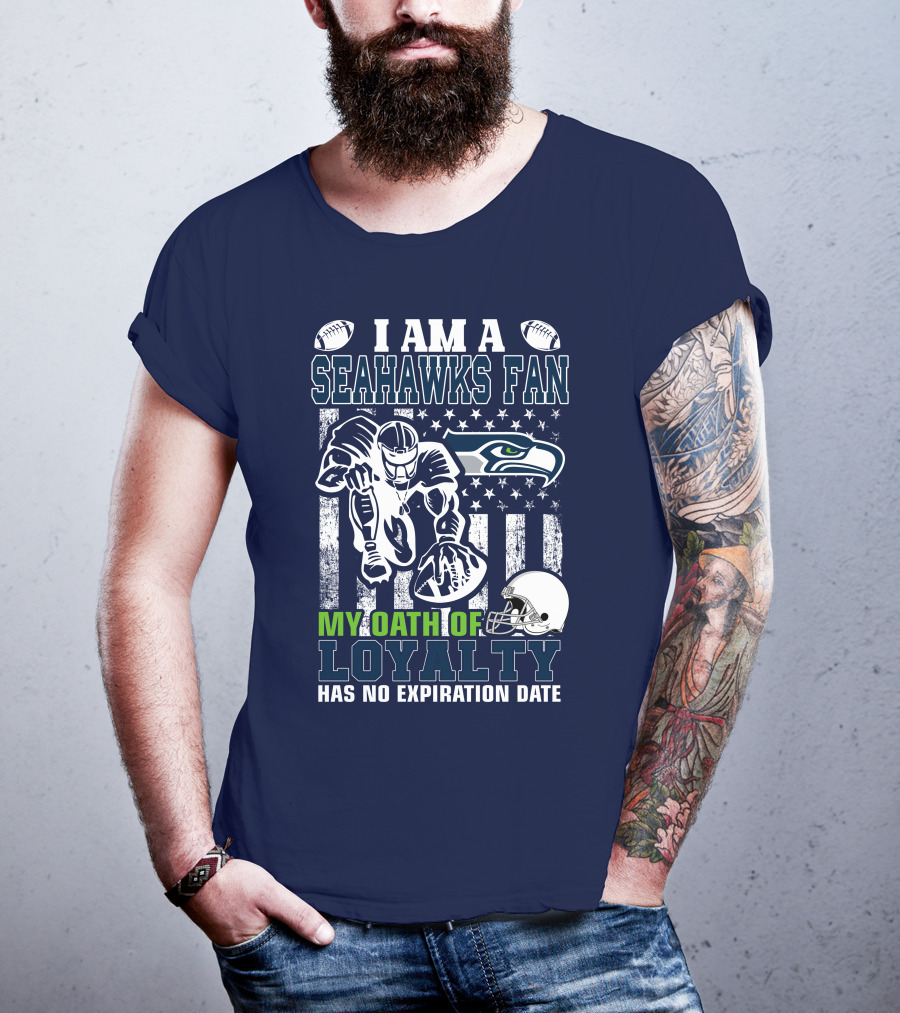 I Am A Seahawks Fan My Oath Of Loyalty Has No Expiration Date T-Shirt