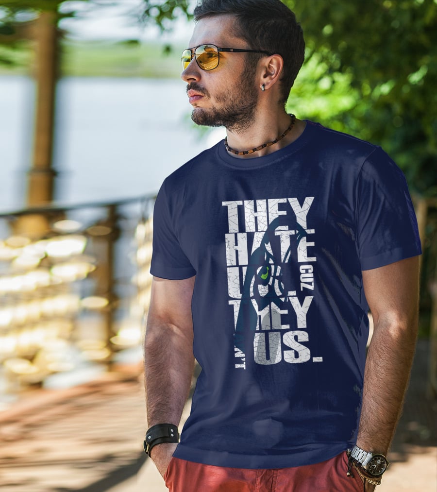 They Hate Us Cuz They Aint Us Seattle Seahawks T-Shirt