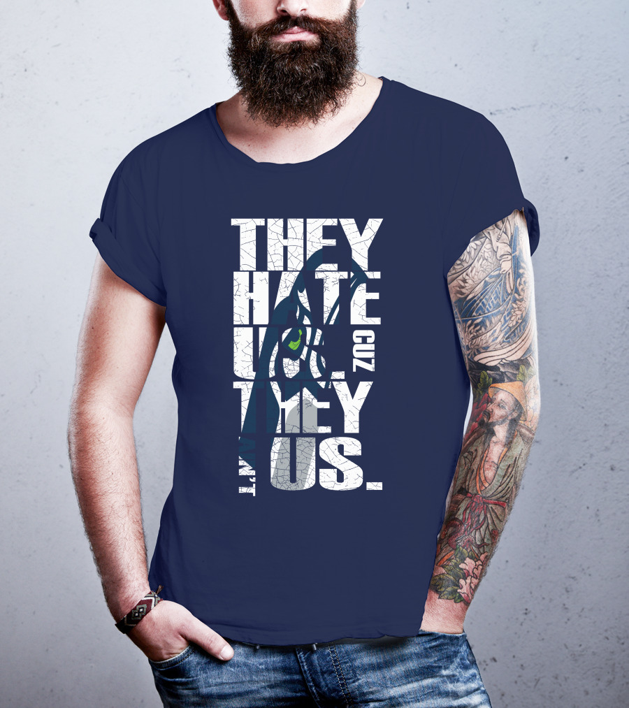 They Hate Us Cuz They Aint Us Seattle Seahawks T-Shirt