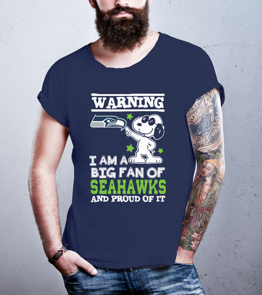 Warning I Am A Big Fan Of Seattle Seahawks And Proud Of It T-Shirt