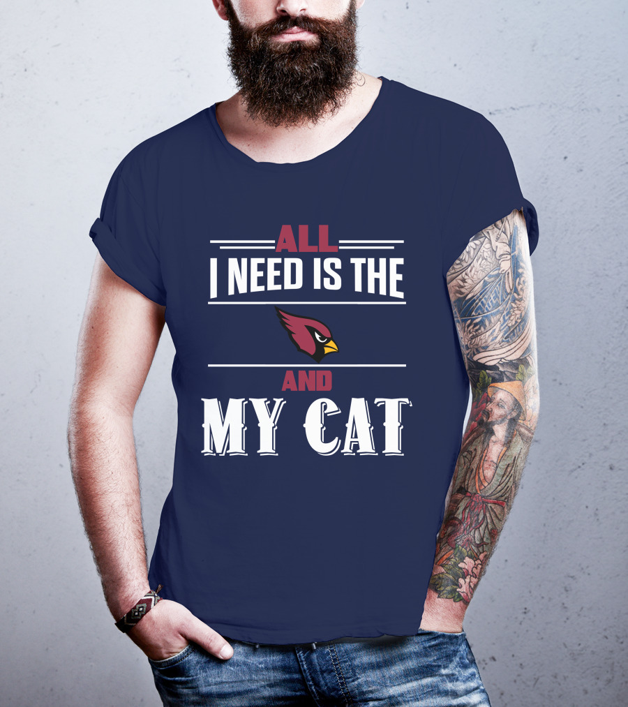 All I Need Is The Arizona Cardinals And My Cat T-Shirt