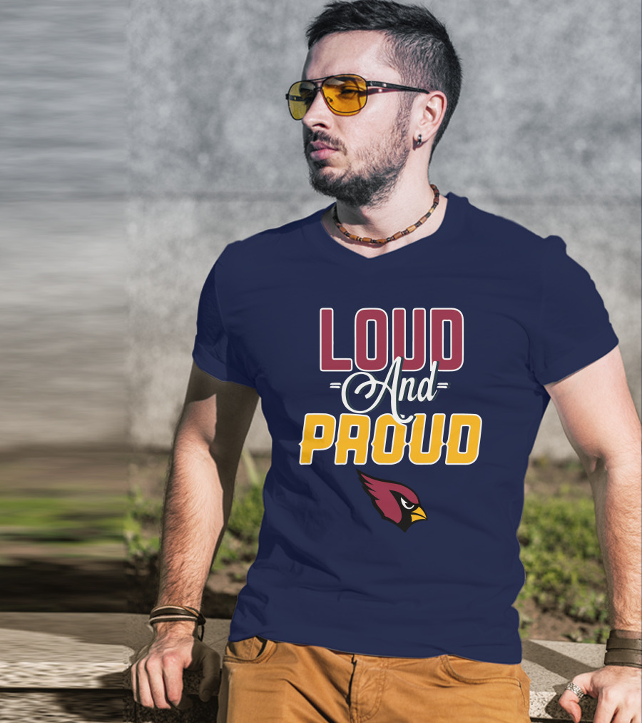 Loud And Proud Arizona Cardinals T-Shirt