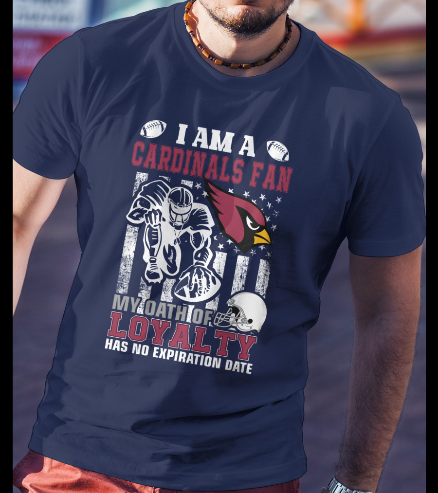 I Am A Cardinals Fan My Oath Of Loyalty Has No Expiration Date T-Shirt