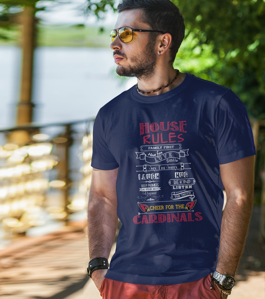 House Rules Cardinals Family First Cheer For The Cardinals T-Shirt