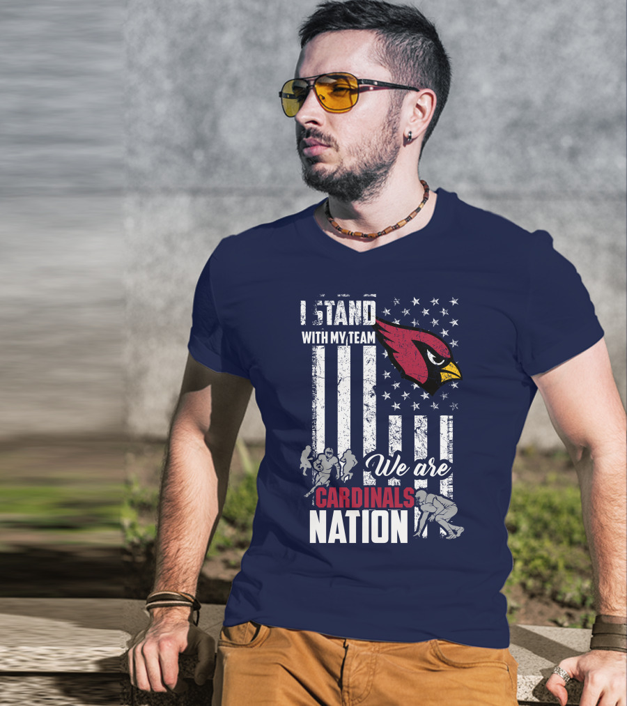 I Stand With My Team We Are Cardinals Nation Arizona Cardinals T-Shirt