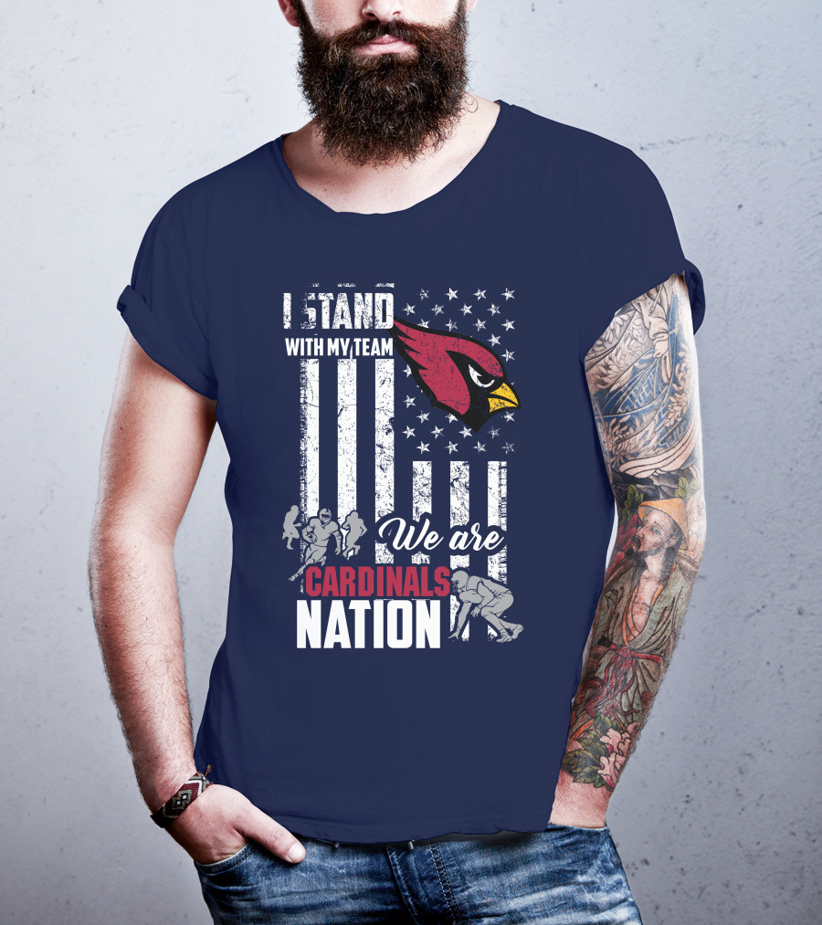 I Stand With My Team We Are Cardinals Nation Arizona Cardinals T-Shirt