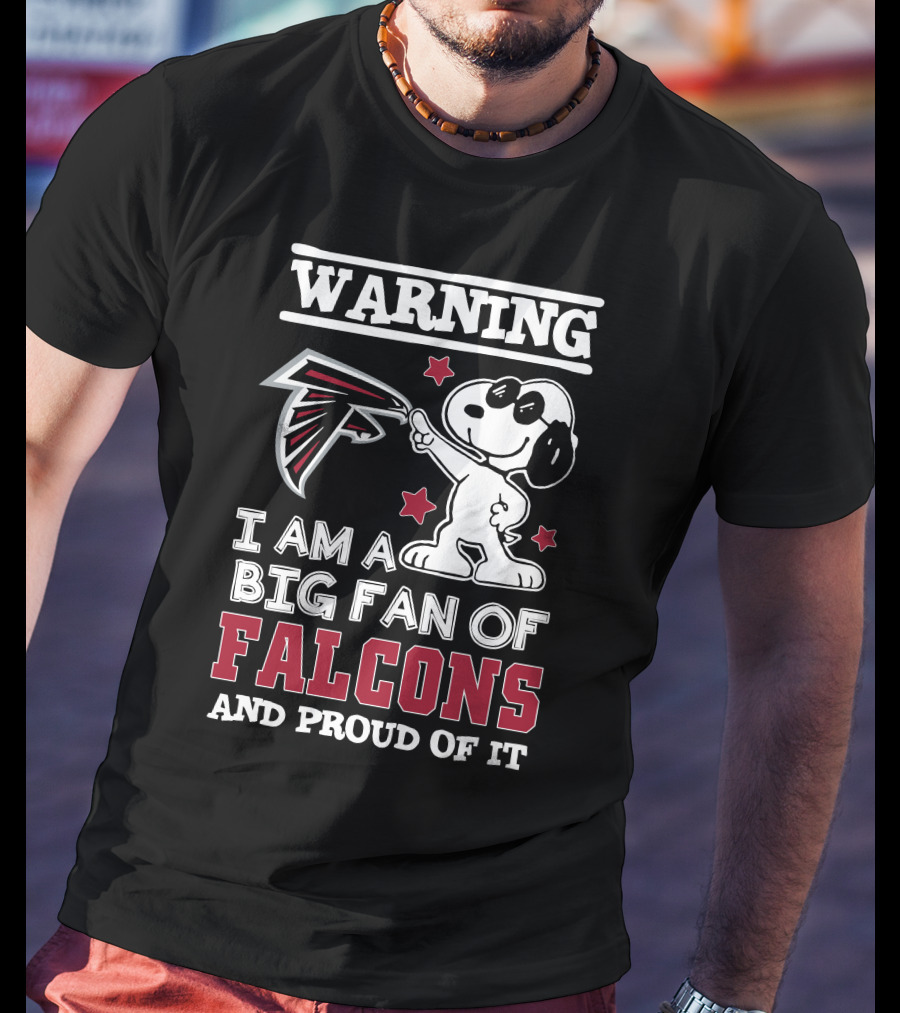 Warning I Am A Big Fan Of Falcons And Proud Of It Atlanta Falcons T-Shirt