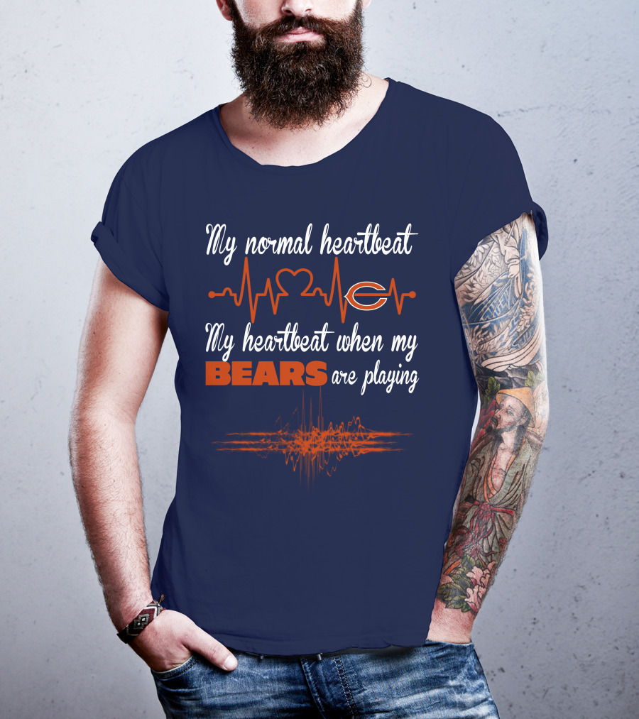 My Normal Heartbeat My Heartbeat When My Bears Are Playing Chicago Bears T-Shirt