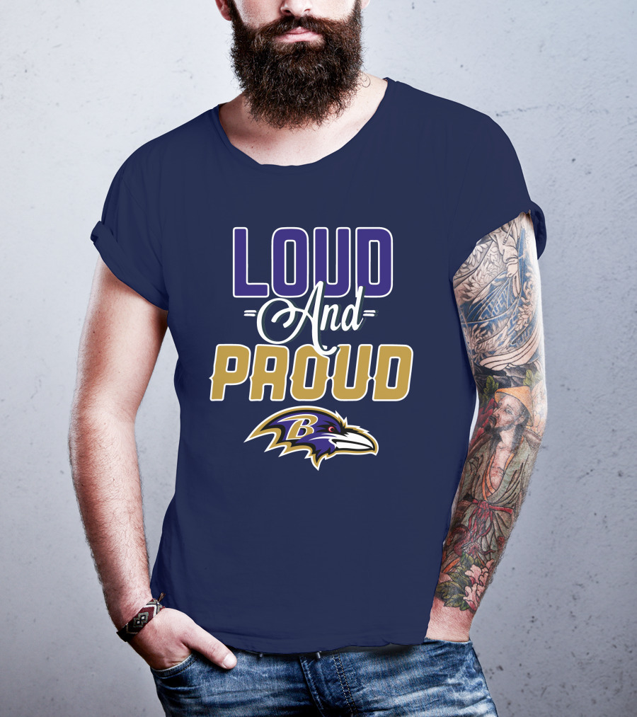 Loud And Proud Baltimore Ravens T-Shirt