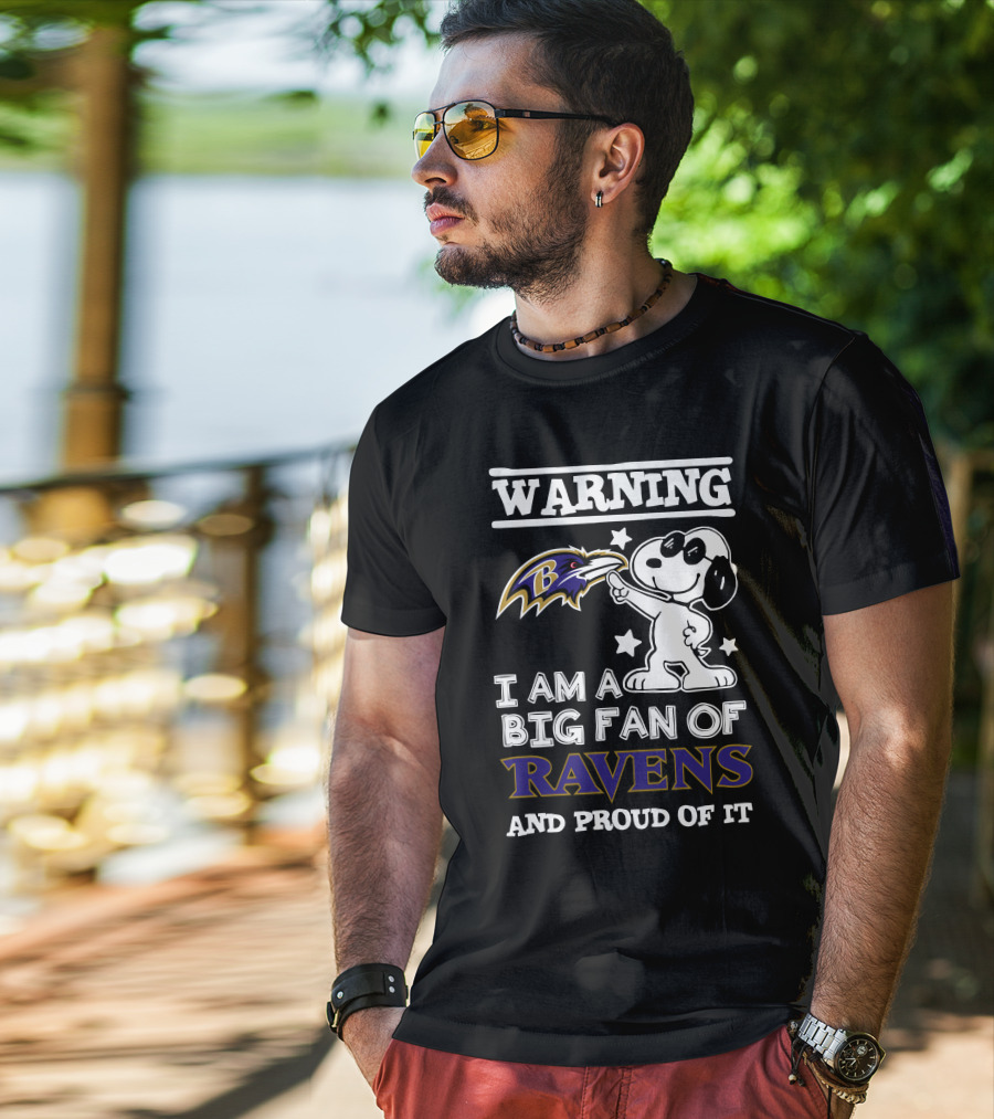 Warning I Am A Big Fan Of Ravens And Proud Of It Baltimore Ravens T-Shirt