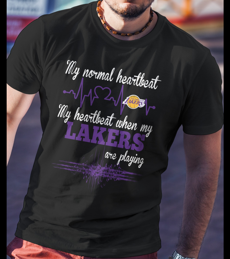 My Normal Heartbeat My Heartbeat When My Los Angeles Lakers Are Playing Lakers T-Shirt