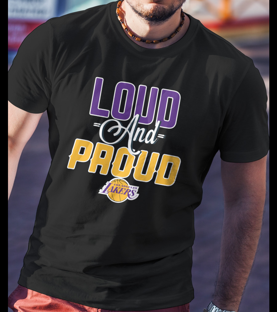 Loud And Proud Los Angeles Lakers T-Shirt