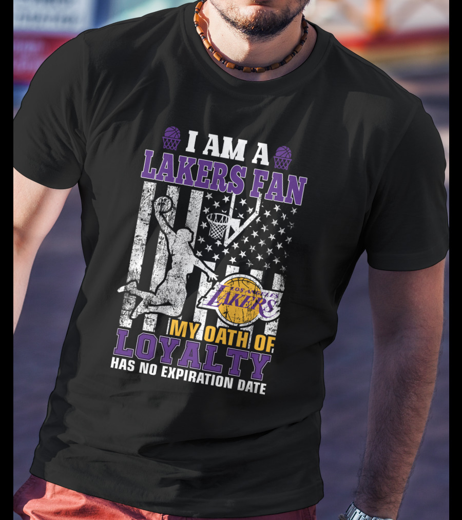 I Am A Lakers Fan Los Angeles Lakers My Oath Of Loyalty Has No Expiration Date T-Shirt