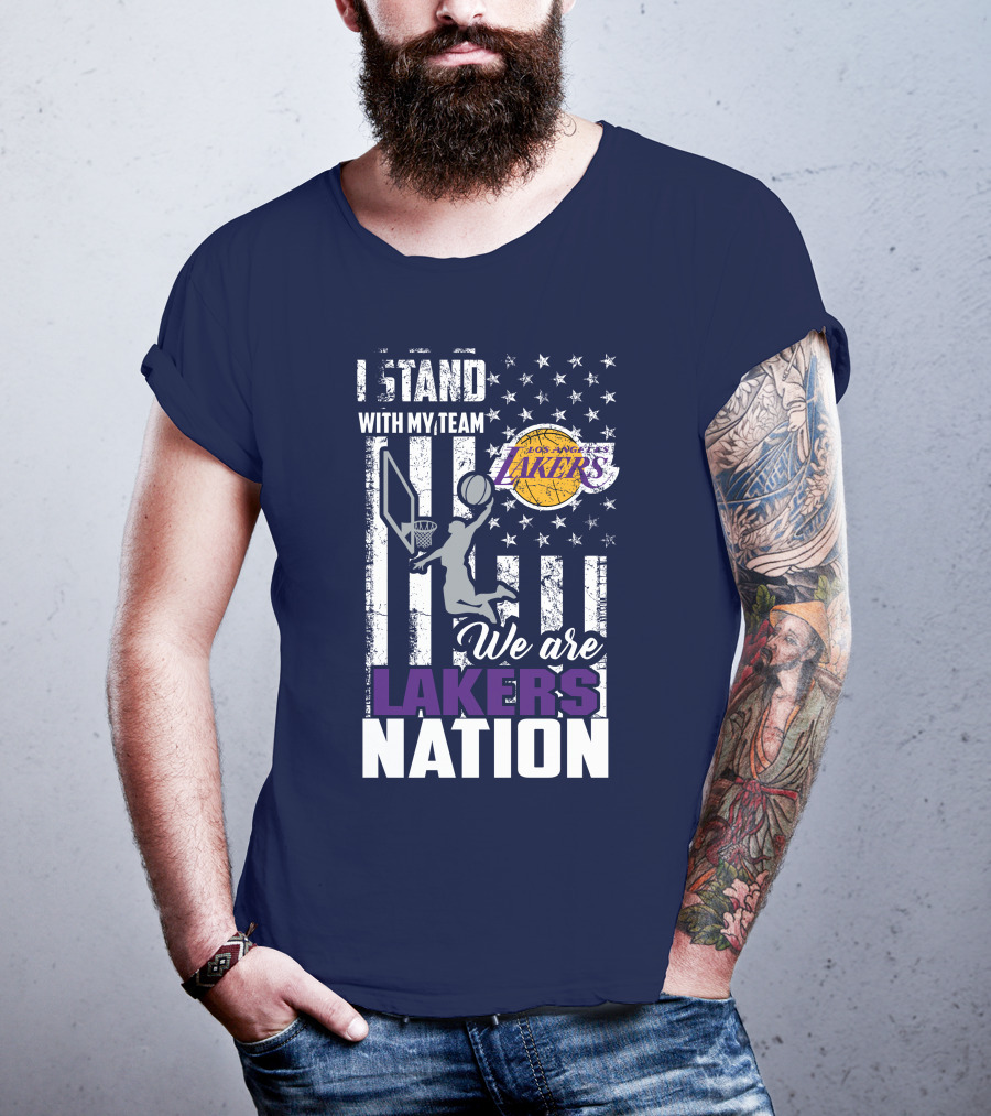 I Stand With My Team We Are Los Angeles Lakers Nation T-Shirt