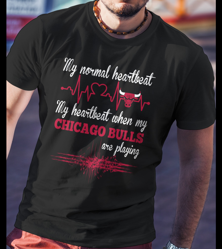 My Normal Heartbeat My Heartbeat When My Chicago Bulls Are Playing T-Shirt