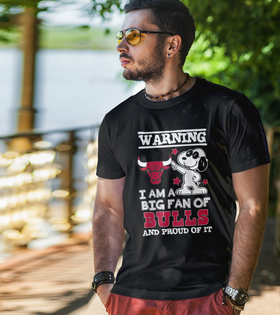 Warning Chicago Bulls I Am A Big Fan Of Bulls And Proud Of It T-Shirt