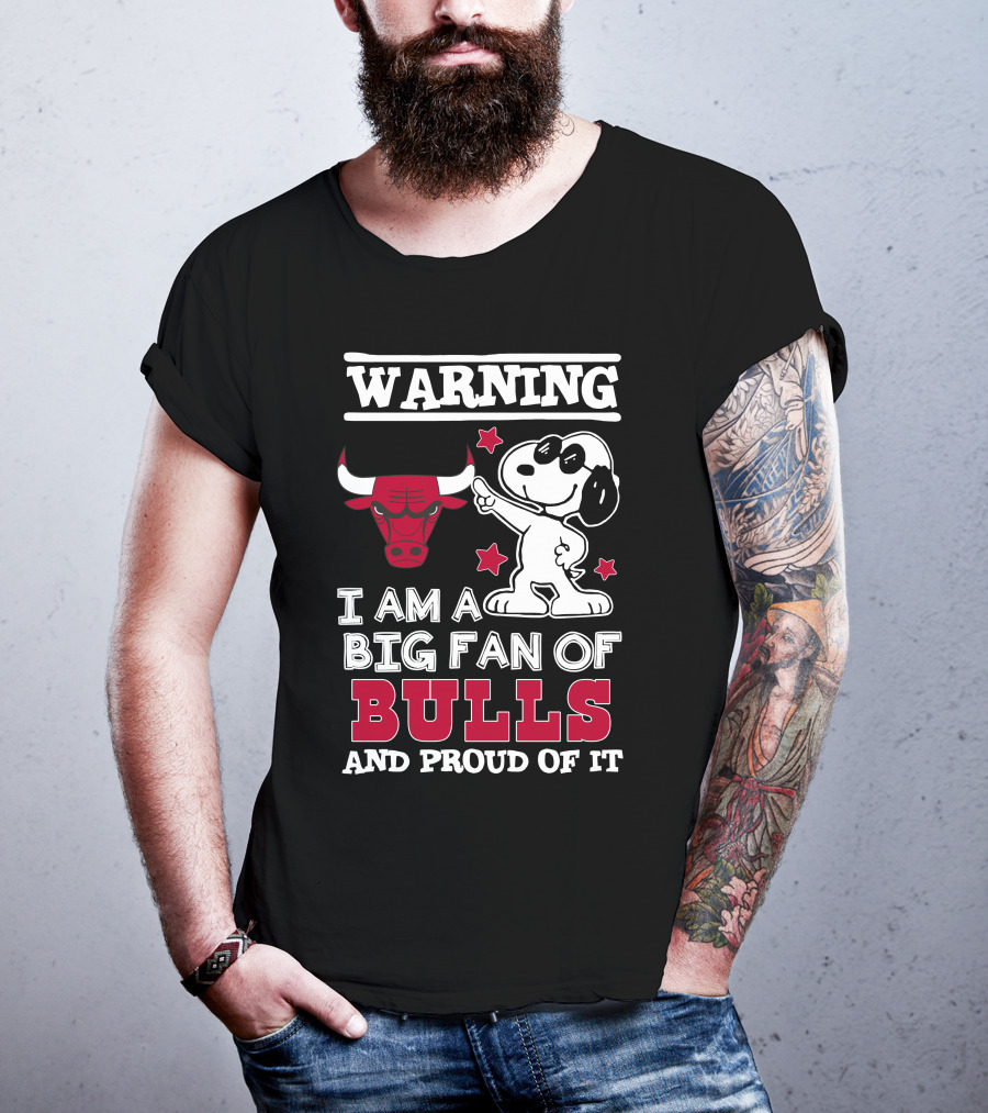 Warning Chicago Bulls I Am A Big Fan Of Bulls And Proud Of It T-Shirt
