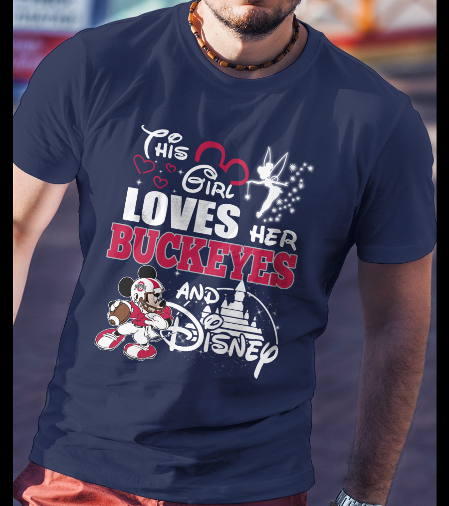 This Girl Loves Her Buckeyes And Disney T-Shirt