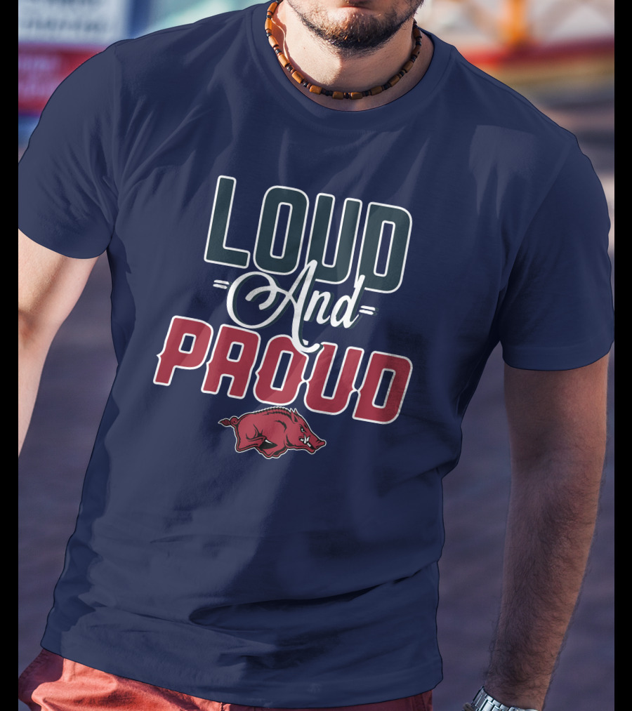 Loud And Proud Arkansas Razorbacks T-Shirt