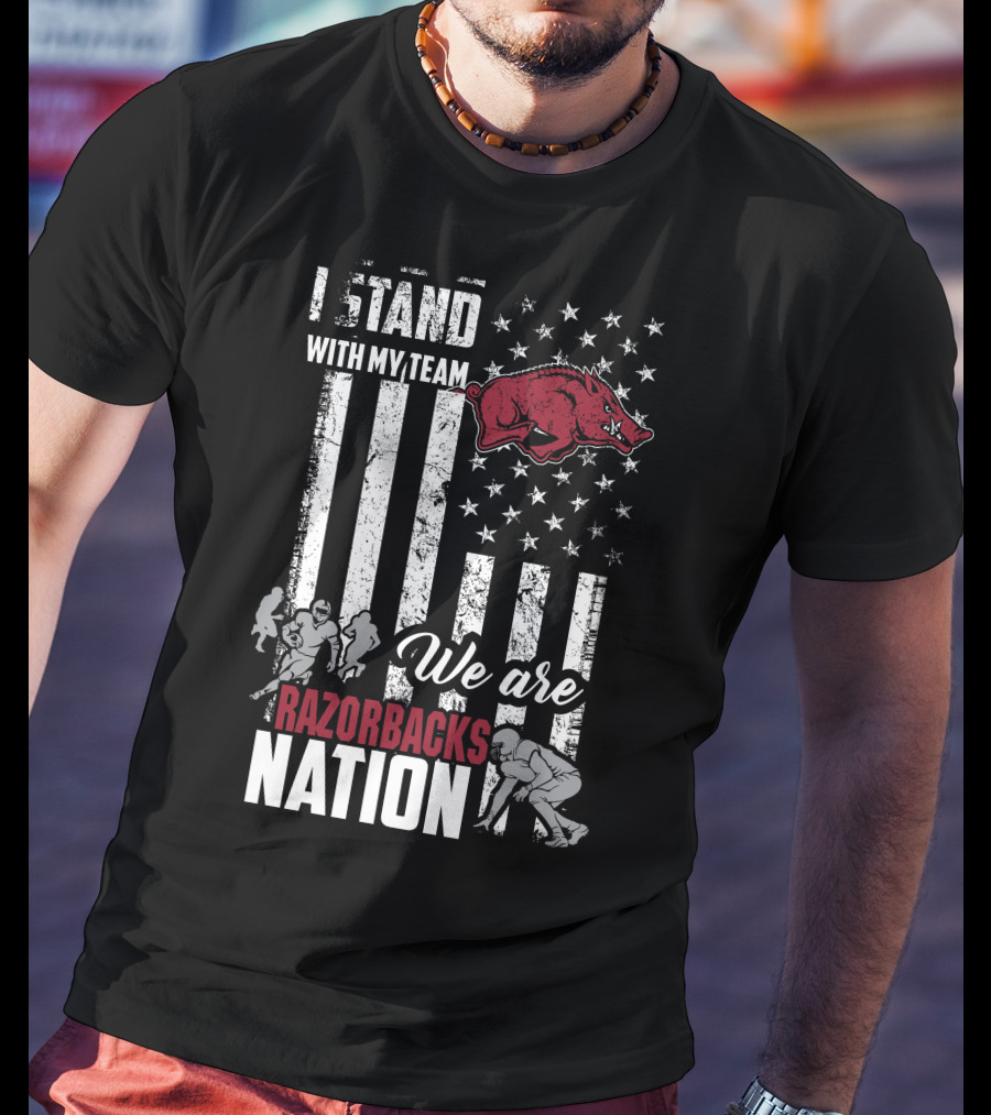 I Stand With My Team We Are Razorbacks Nation Arkansas Razorbacks T-Shirt