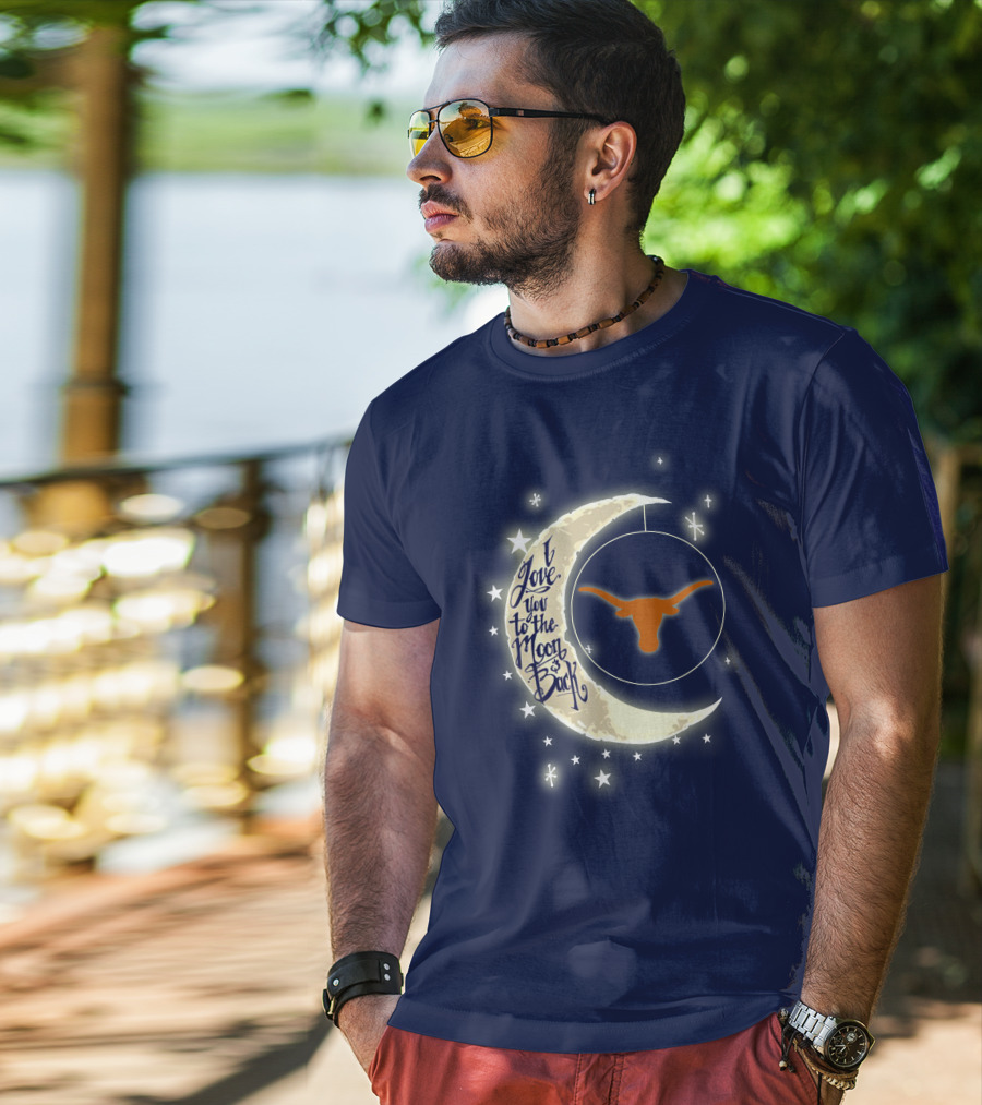 I Love You To The Moon And Back Texas Longhorns T-Shirt