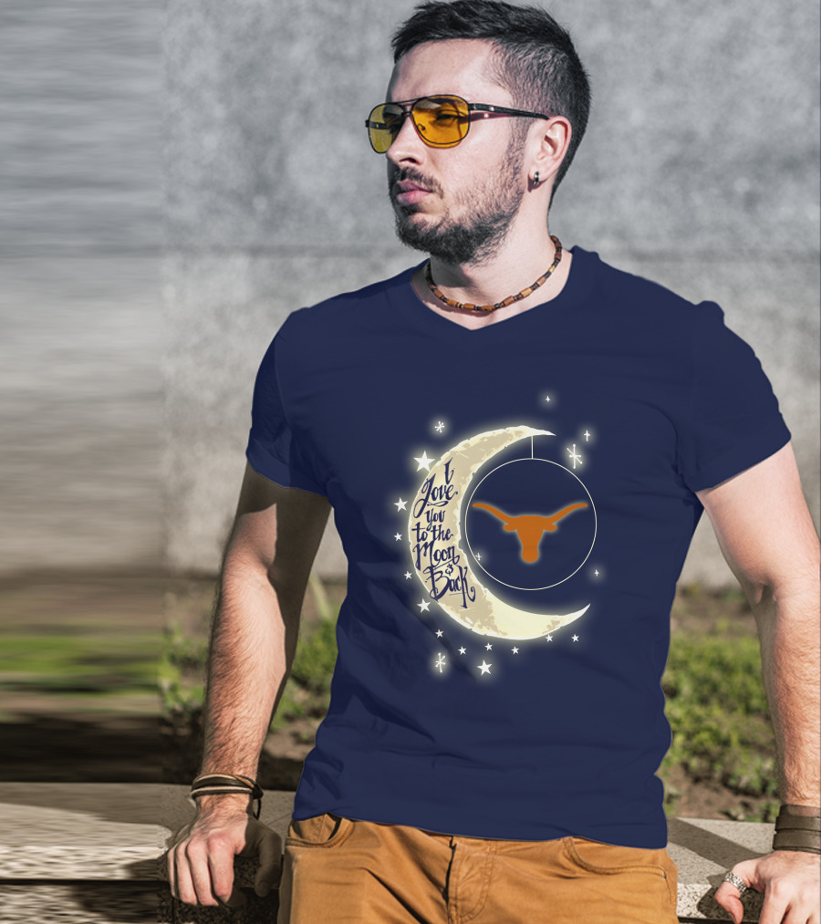 I Love You To The Moon And Back Texas Longhorns T-Shirt