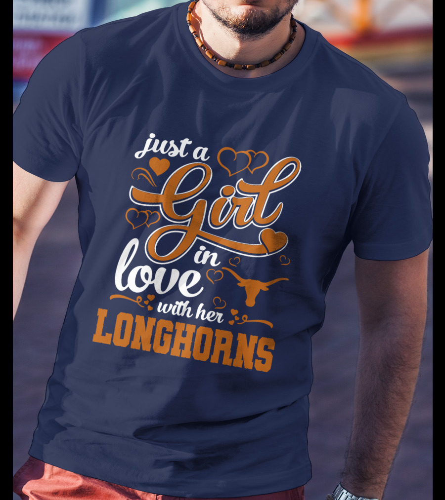 Just A Girl In Love With Her Longhorns T-Shirt