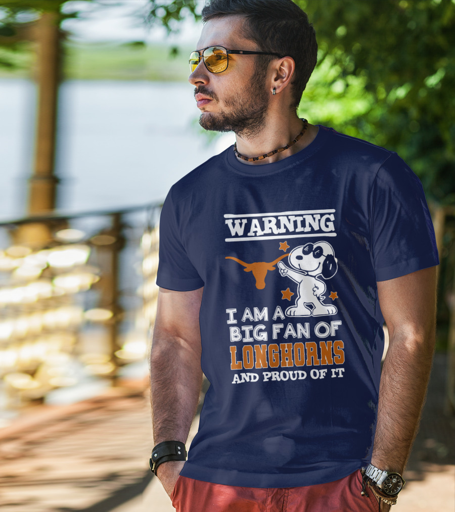 Warning I Am A Big Fan Of Longhorns And Proud Of It T-Shirt