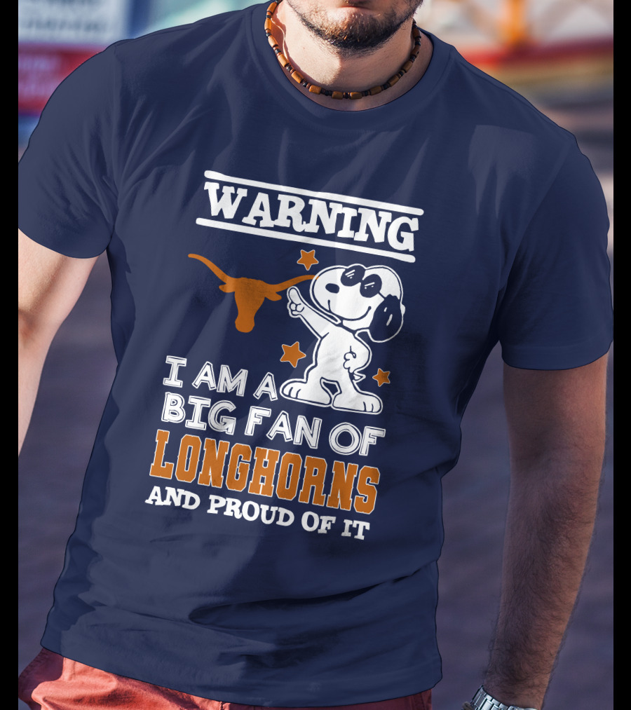 Warning I Am A Big Fan Of Longhorns And Proud Of It T-Shirt