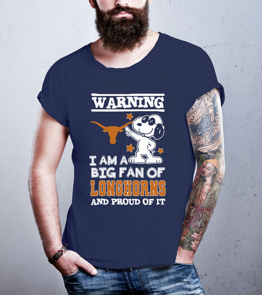 Warning I Am A Big Fan Of Longhorns And Proud Of It T-Shirt