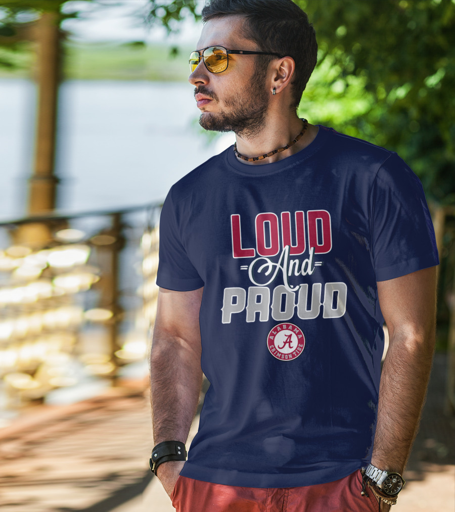 Loud And Proud Alabama Crimson Tide T-Shirt