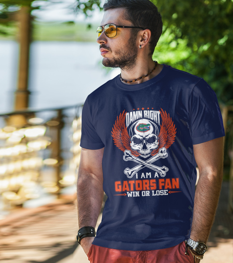 Damn Right I Am A Florida Gators Fan Win Or Lose T-Shirt