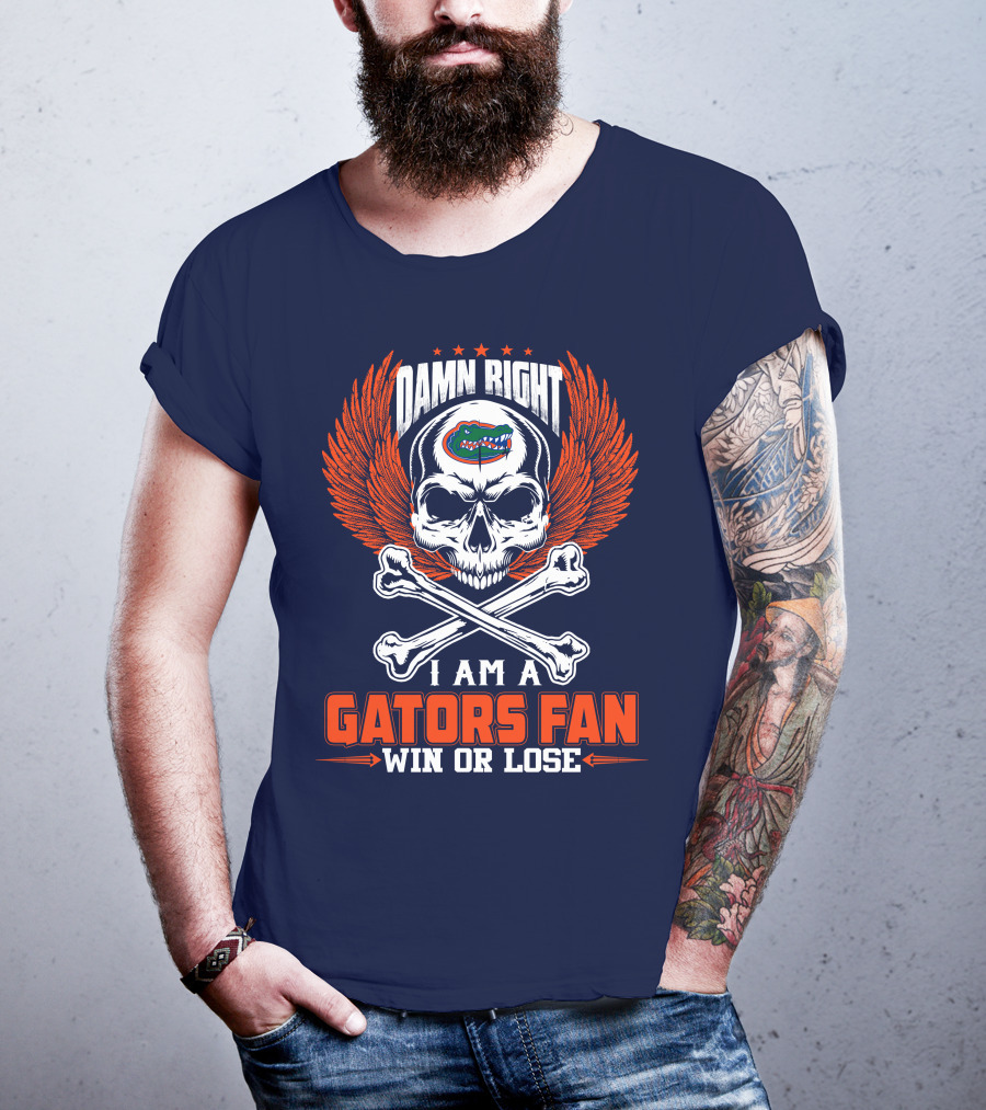Damn Right I Am A Florida Gators Fan Win Or Lose T-Shirt