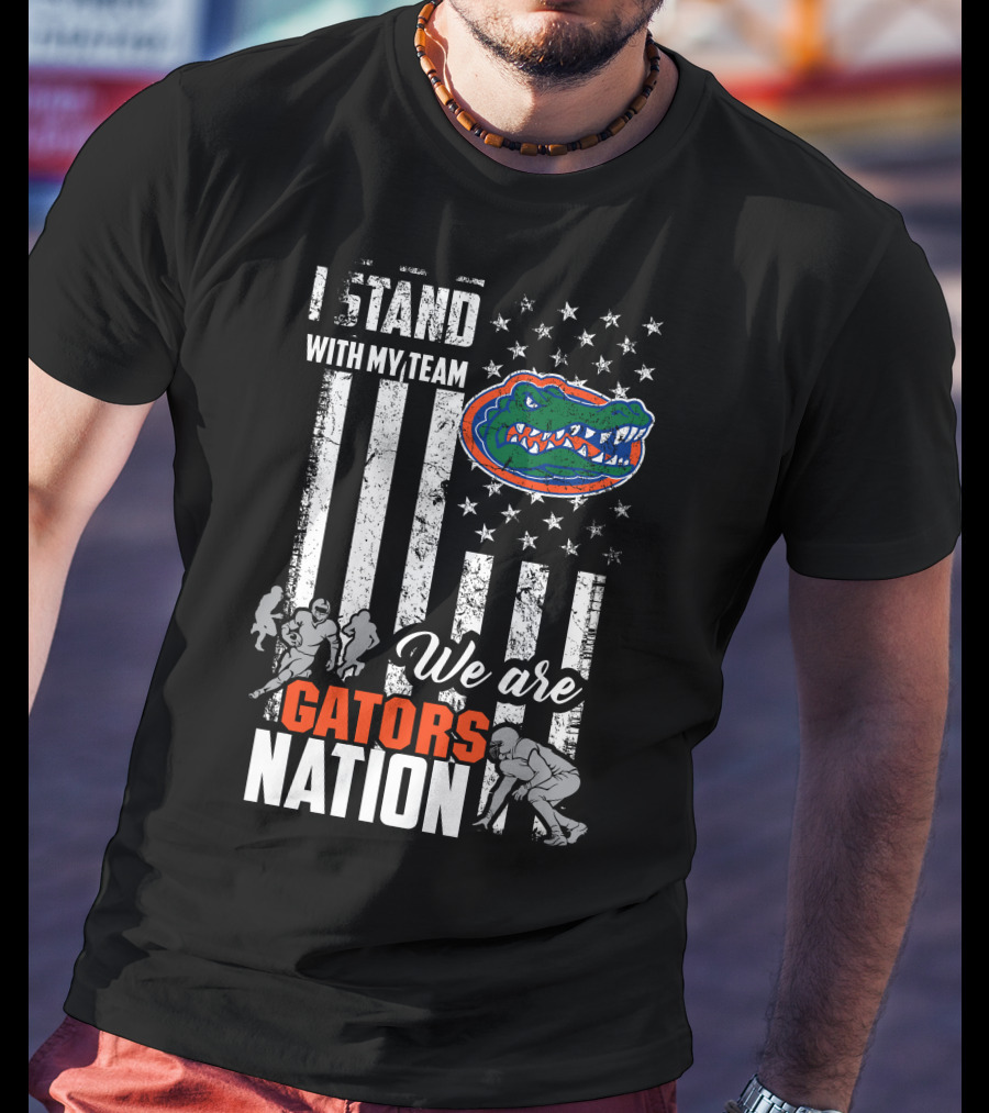 I Stand With My Team We Are Gators Nation Florida Gators T-Shirt