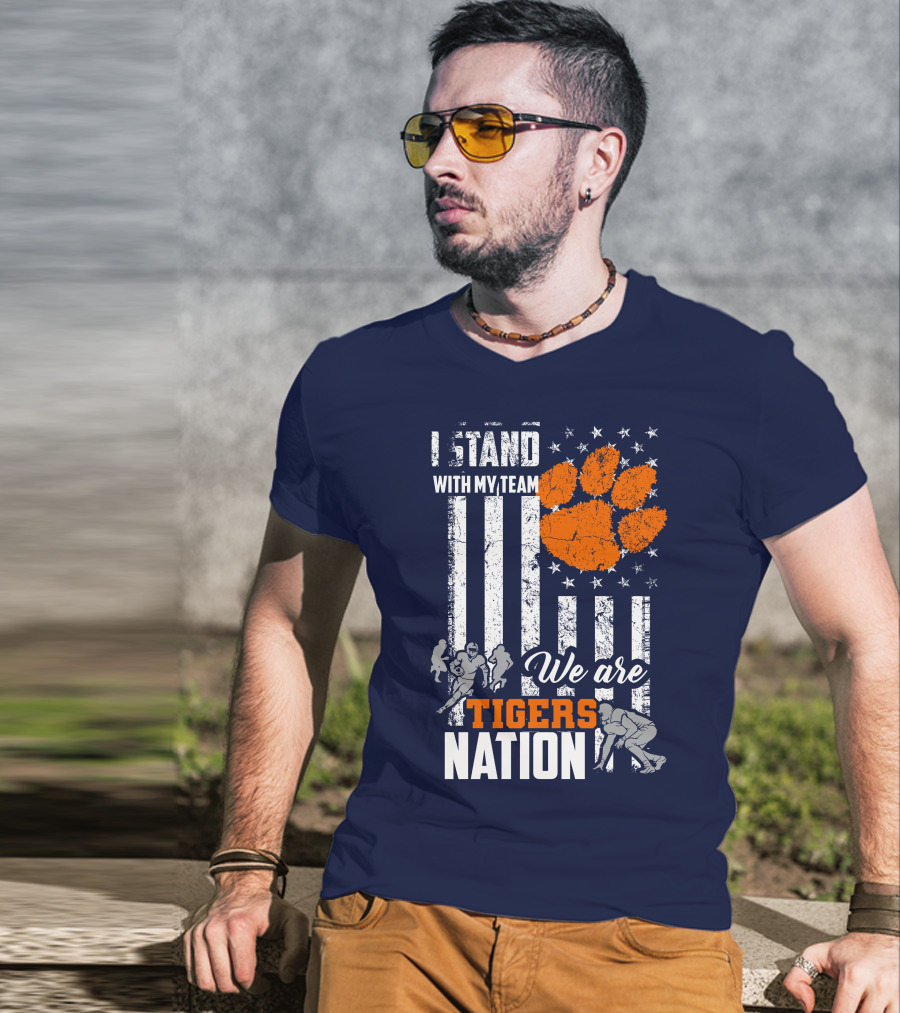 I Stand With My Team We Are Clemson Tigers Nation T-Shirt