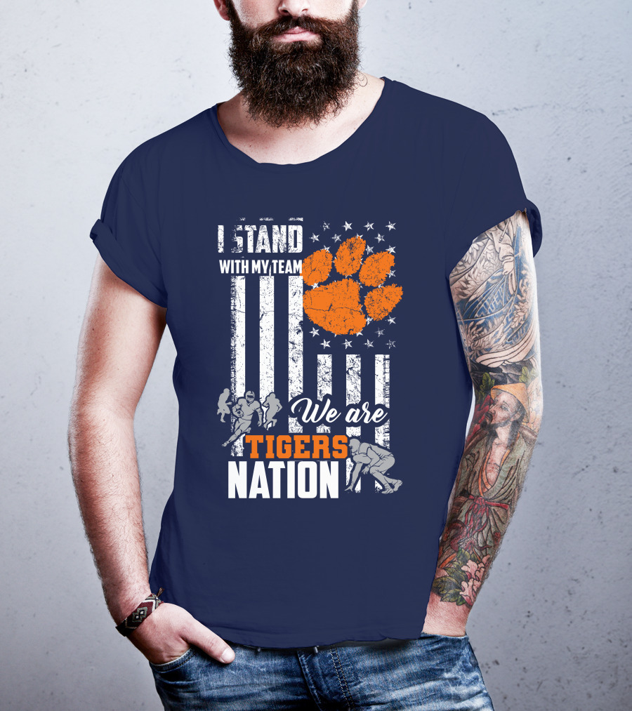 I Stand With My Team We Are Clemson Tigers Nation T-Shirt