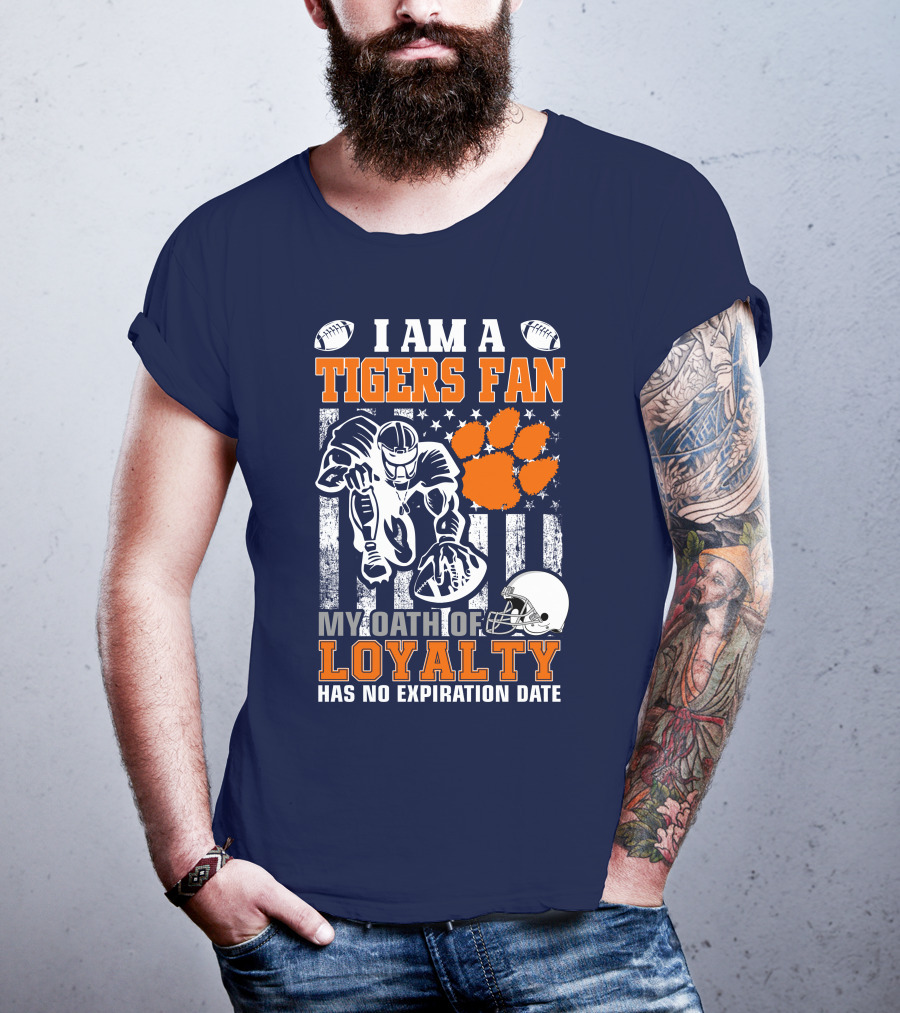 I Am A Clemson Tigers Fan My Oath Of Loyalty Has No Expiration Date T-Shirt