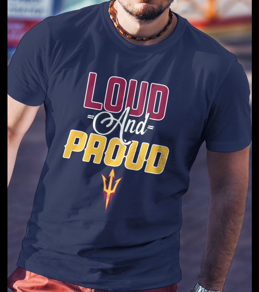 Loud And Proud Arizona State Sun Devils T-Shirt