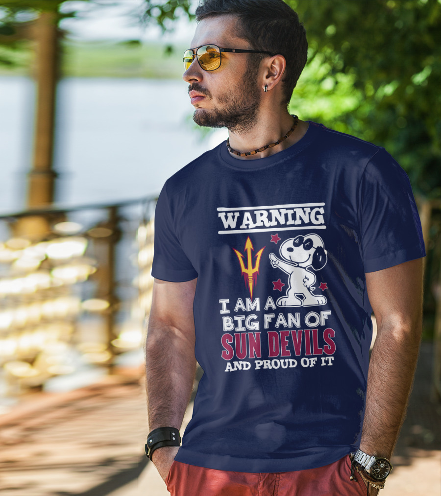 Warning I Am A Big Fan Of Sun Devils And Proud Of It T-Shirt