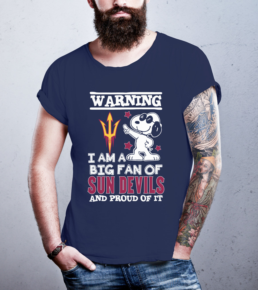 Warning I Am A Big Fan Of Sun Devils And Proud Of It T-Shirt
