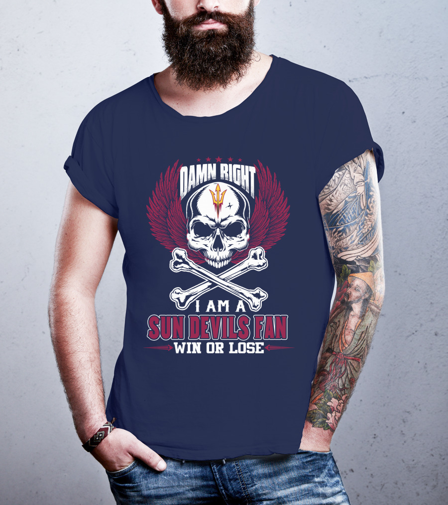 Damn Right I Am A Sun Devils Fan Win Or Lose T-Shirt