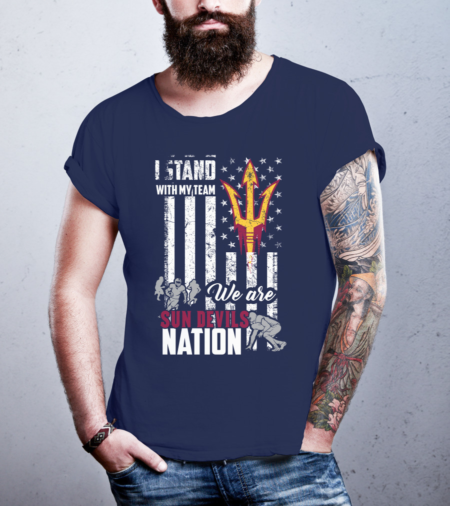 I Stand With My Team We Are Arizona State Sun Devils Nation T-Shirt