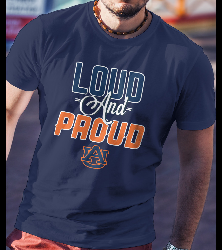 Loud And Proud Auburn Tigers T-Shirt