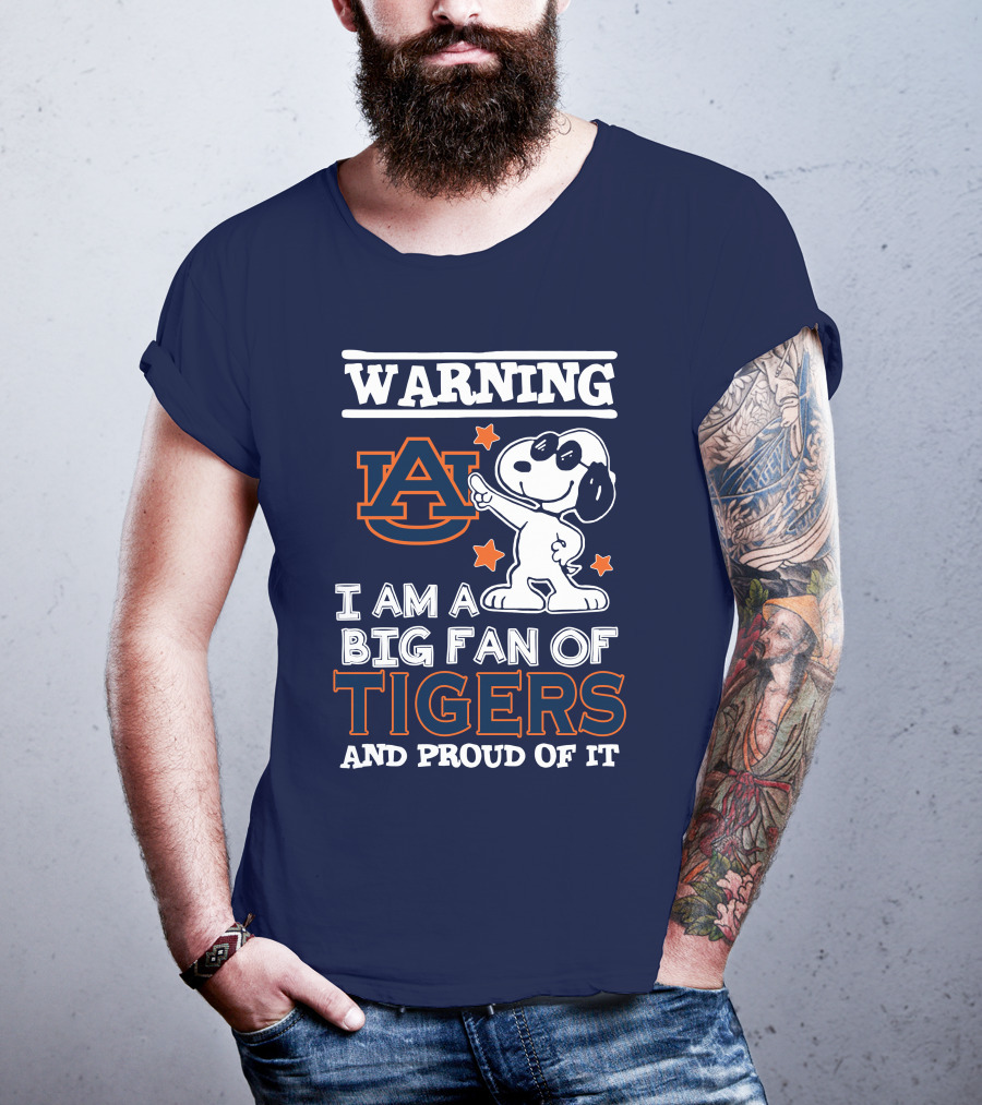 Warning Auburn I Am A Big Fan Of Tigers And Proud Of It T-Shirt