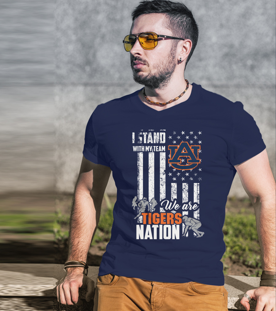 I Stand With My Team Auburn Tigers We Are Tigers Nation T-Shirt