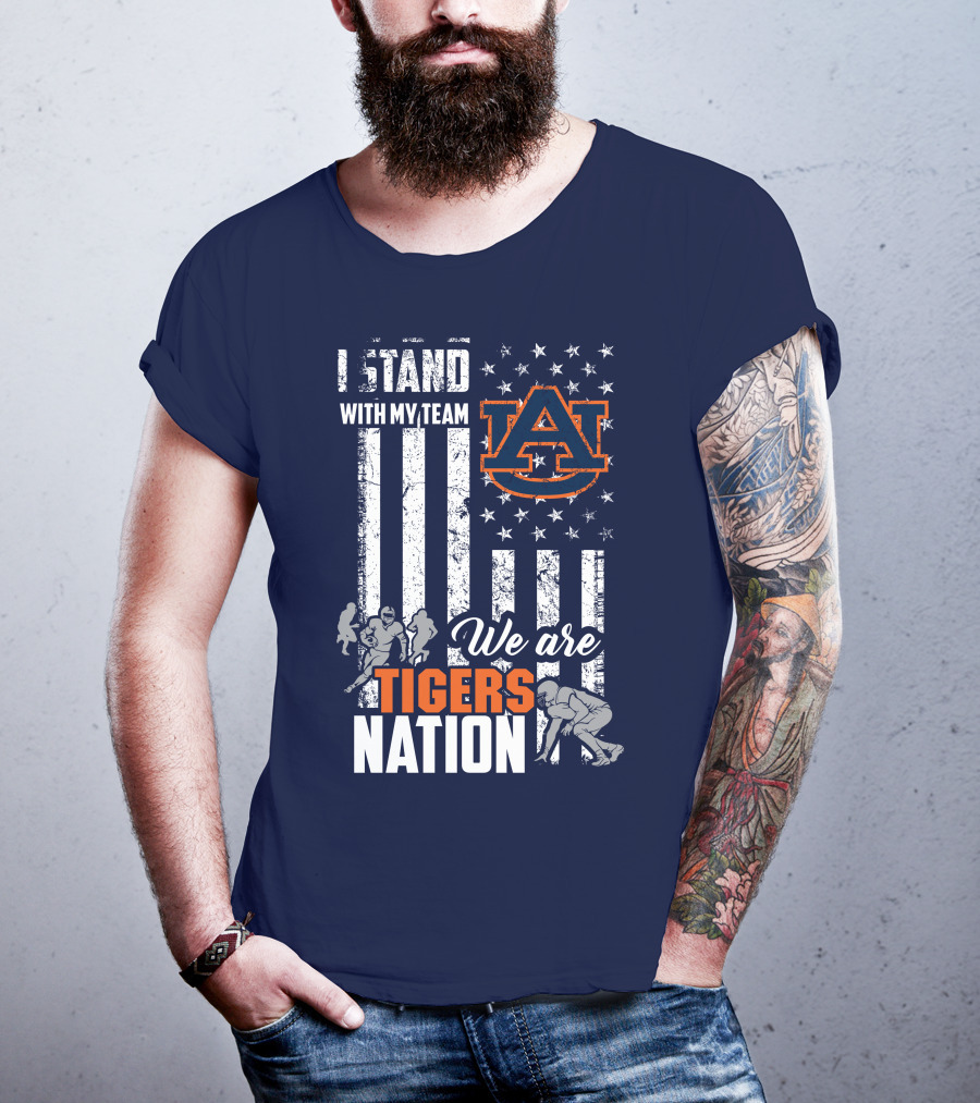 I Stand With My Team Auburn Tigers We Are Tigers Nation T-Shirt