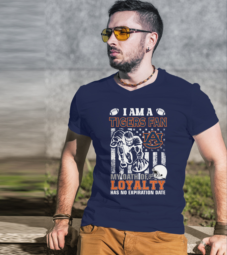 I Am A Tigers Fan Auburn My Oath Of Loyalty Has No Expiration Date T-Shirt